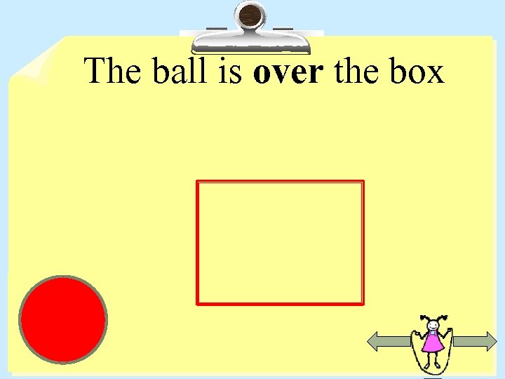 The ball is over the box 