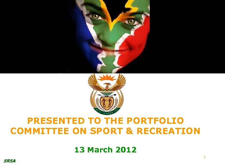 SRSA STRATEGIC PLAN 2012 - 2016 PRESENTED TO THE PORTFOLIO COMMITTEE ON SPORT &