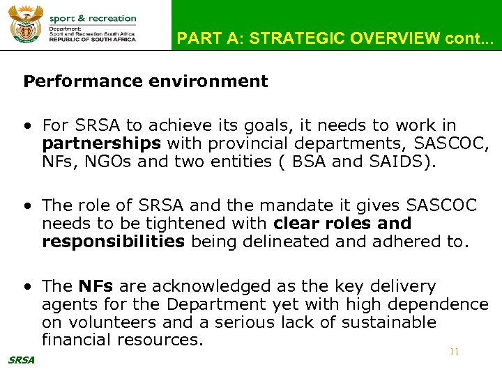 PART A: STRATEGIC OVERVIEW cont. . . Performance environment • For SRSA to achieve