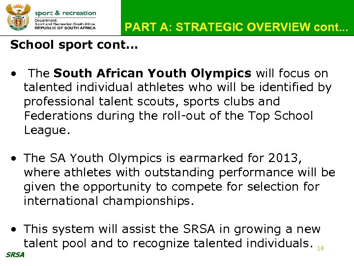 PART A: STRATEGIC OVERVIEW cont. . . School sport cont… • The South African