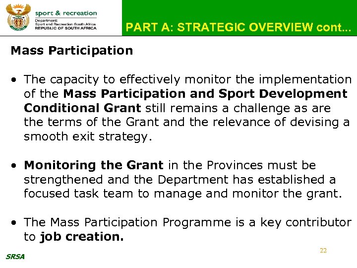PART A: STRATEGIC OVERVIEW cont. . . Mass Participation • The capacity to effectively