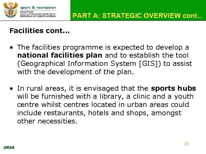 PART A: STRATEGIC OVERVIEW cont. . . Facilities cont… • The facilities programme is