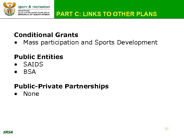 PART C: LINKS TO OTHER PLANS Conditional Grants • Mass participation and Sports Development