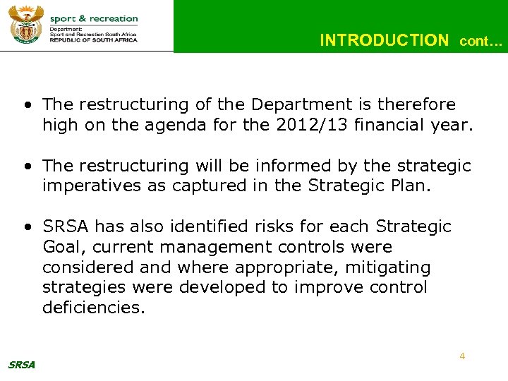 INTRODUCTION cont… • The restructuring of the Department is therefore high on the agenda