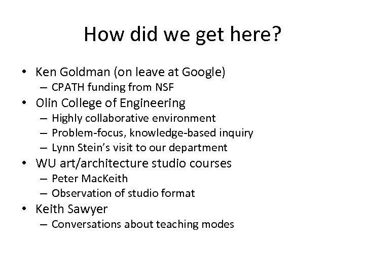 How did we get here? • Ken Goldman (on leave at Google) – CPATH