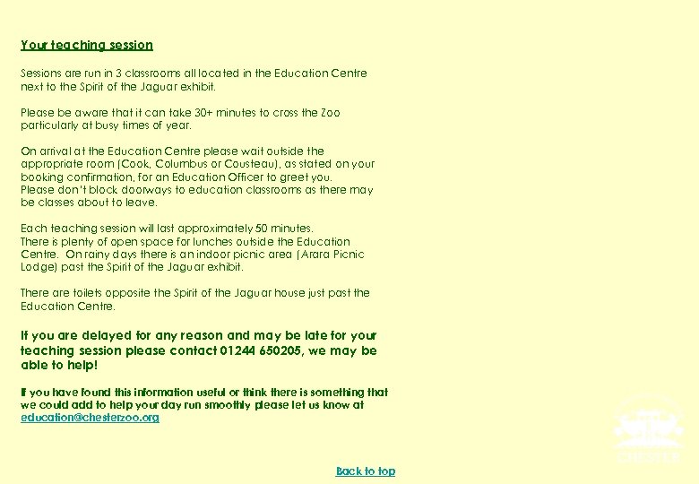 Your teaching session Sessions are run in 3 classrooms all located in the Education