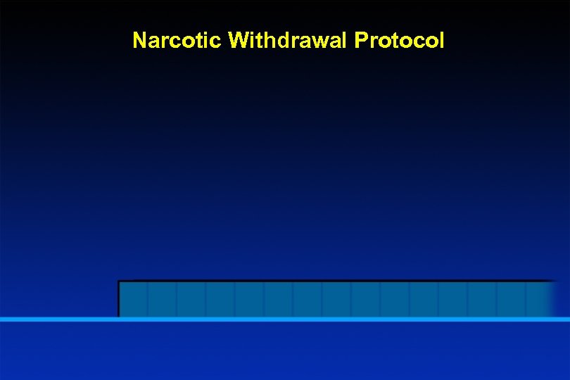 Narcotic Withdrawal Protocol 