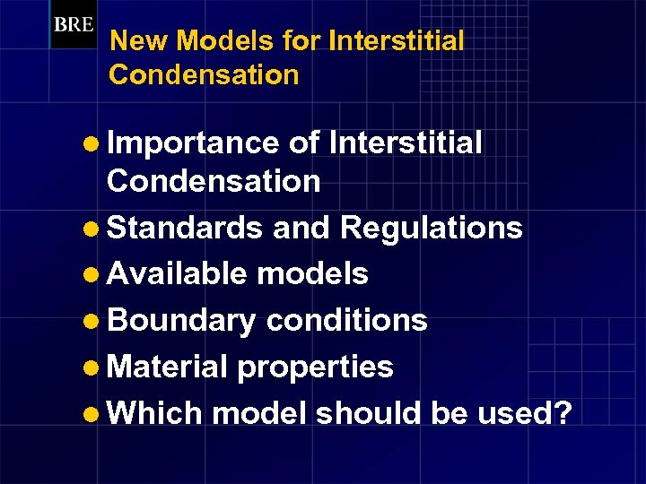 New Models for Interstitial Condensation l Importance of Interstitial Condensation l Standards and Regulations