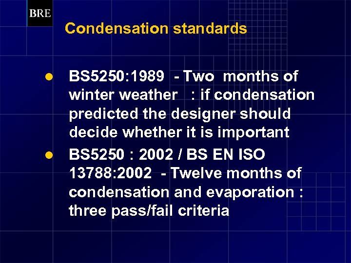 Condensation standards BS 5250: 1989 - Two months of winter weather : if condensation