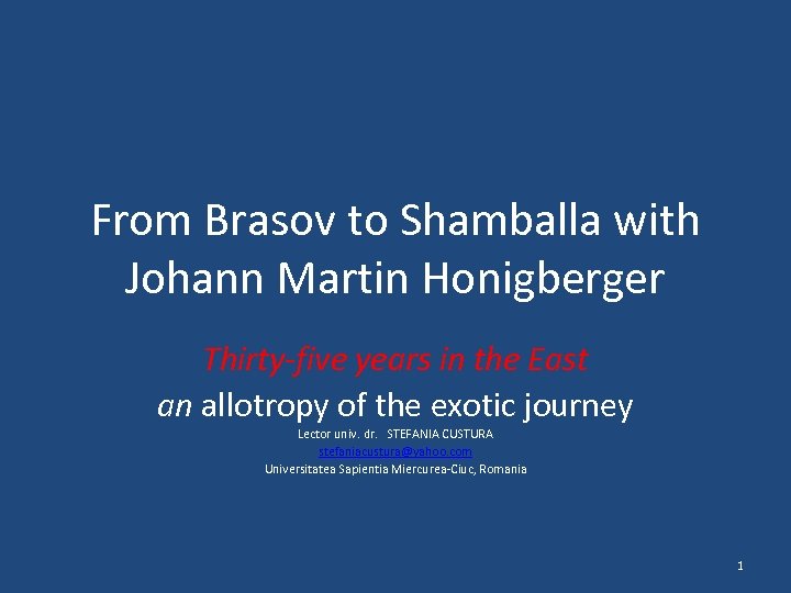 From Brasov to Shamballa with Johann Martin Honigberger Thirty-five years in the East an