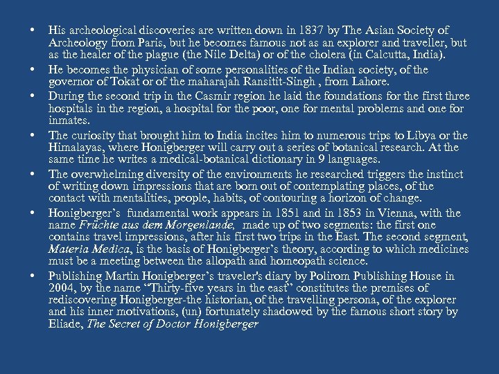  • • His archeological discoveries are written down in 1837 by The Asian