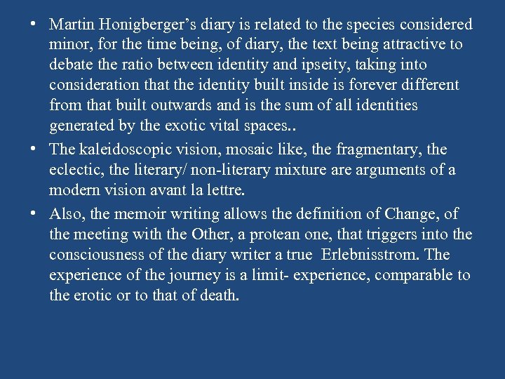  • Martin Honigberger’s diary is related to the species considered minor, for the