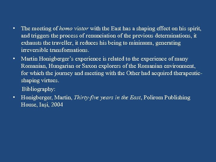  • The meeting of homo viator with the East has a shaping effect