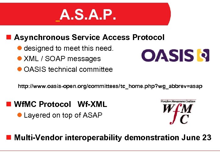 A. S. A. P. n Asynchronous Service Access Protocol l designed to meet this