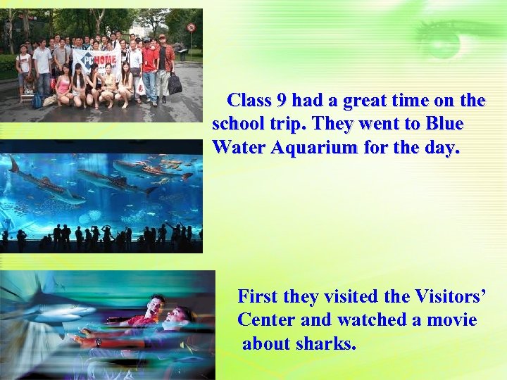 Class 9 had a great time on the school trip. They went to Blue
