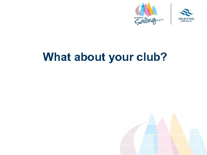 What about your club? 