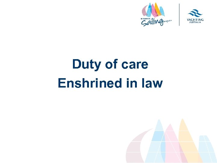 Duty of care Enshrined in law 