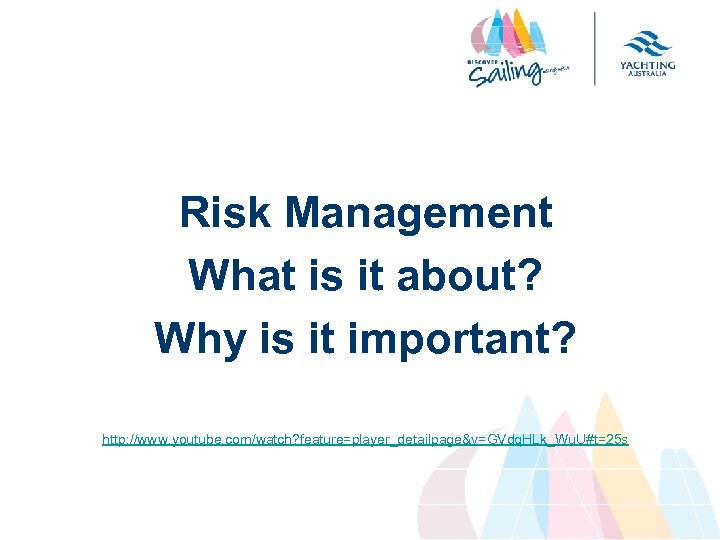 Risk Management What is it about? Why is it important? http: //www. youtube. com/watch?