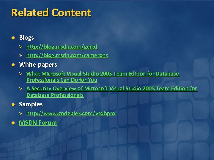 Related Content l Blogs Ø Ø l White papers Ø Ø l What Microsoft