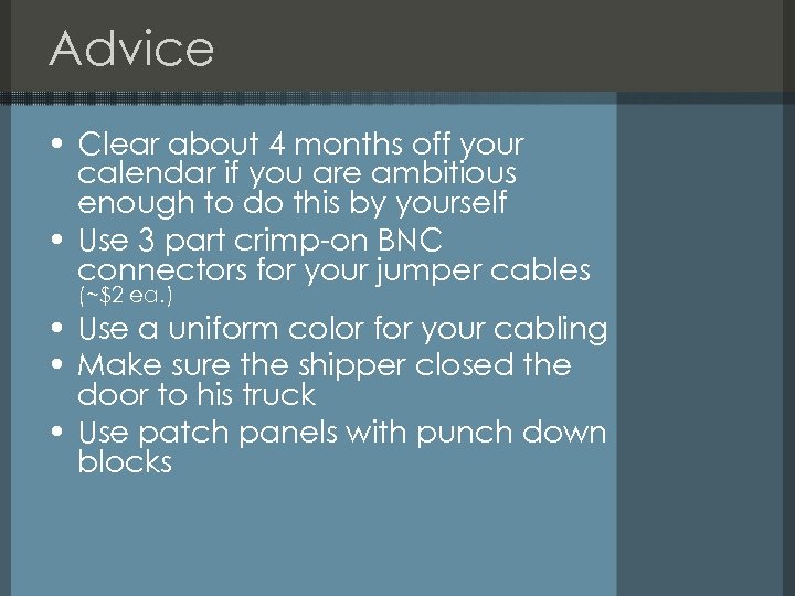 Advice • Clear about 4 months off your calendar if you are ambitious enough