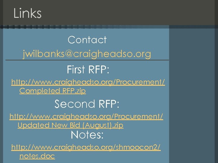 Links Contact jwilbanks@craigheadso. org First RFP: http: //www. craigheadso. org/Procurement/ Completed RFP. zip Second