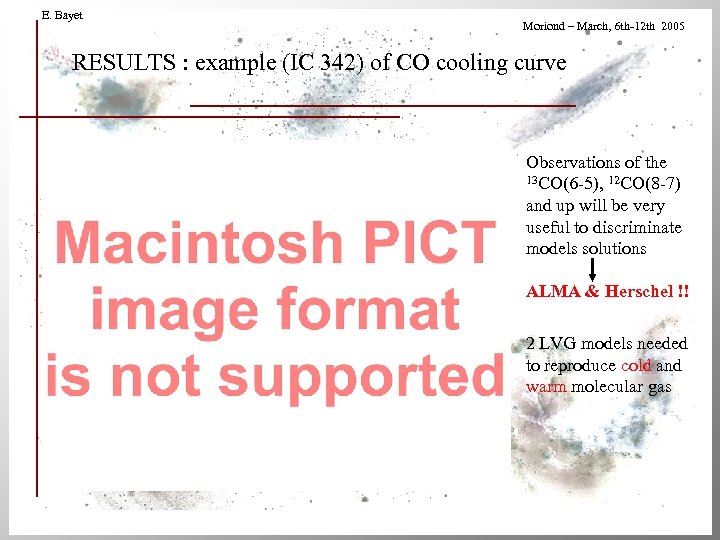 E. Bayet Moriond – March, 6 th-12 th 2005 RESULTS : example (IC 342)