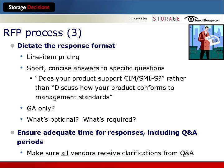 RFP process (3) l Dictate the response format • • Line-item pricing Short, concise