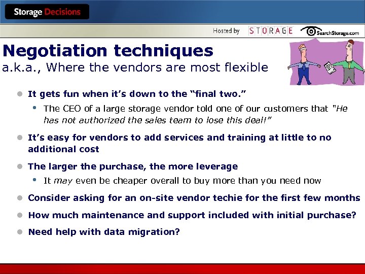 Negotiation techniques a. k. a. , Where the vendors are most flexible l It