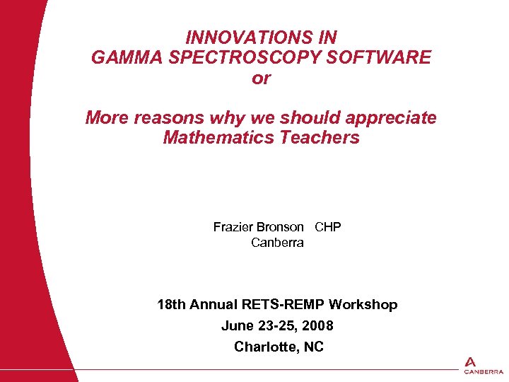 INNOVATIONS IN GAMMA SPECTROSCOPY SOFTWARE or More reasons why we should appreciate Mathematics Teachers