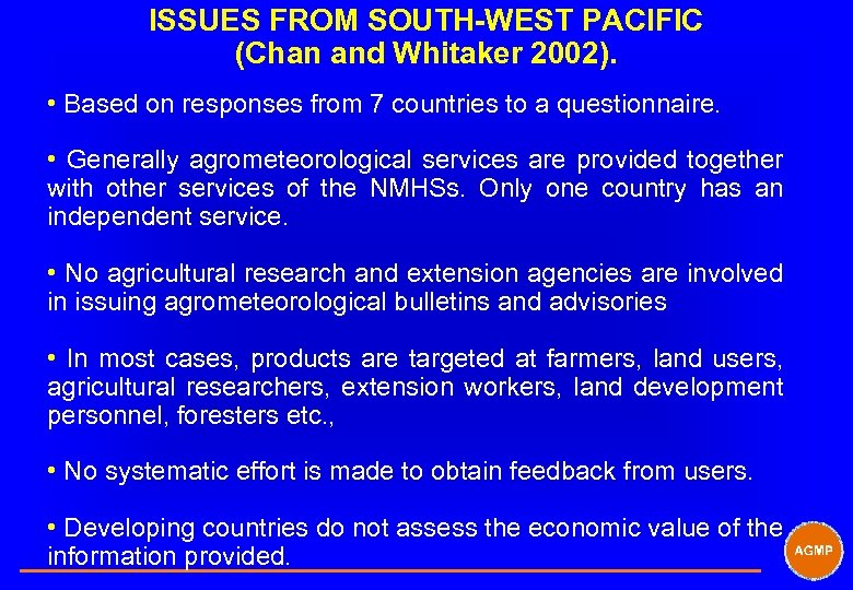 ISSUES FROM SOUTH-WEST PACIFIC (Chan and Whitaker 2002). • Based on responses from 7