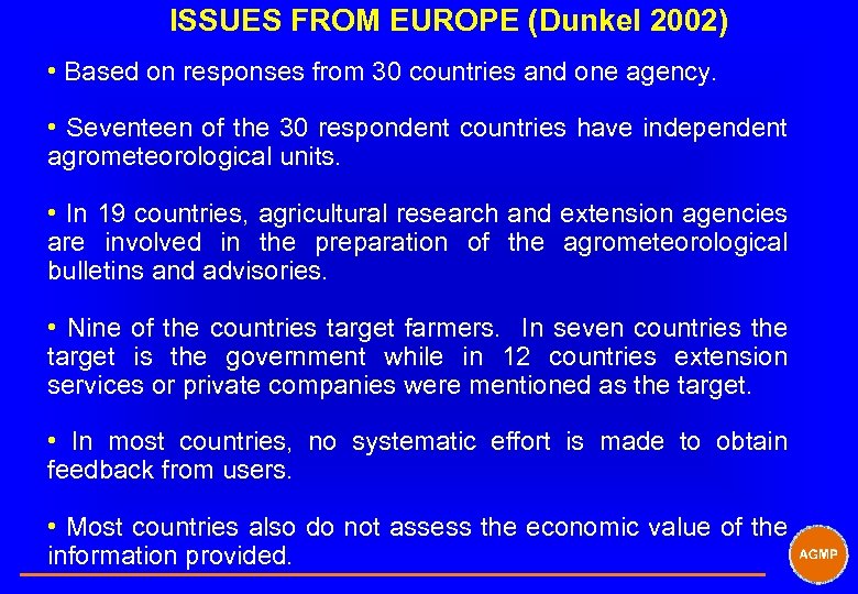 ISSUES FROM EUROPE (Dunkel 2002) • Based on responses from 30 countries and one