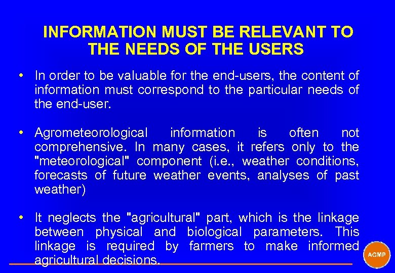 INFORMATION MUST BE RELEVANT TO THE NEEDS OF THE USERS • In order to