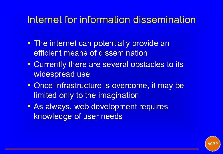 Internet for information dissemination i The internet can potentially provide an efficient means of