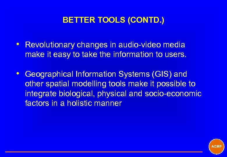 BETTER TOOLS (CONTD. ) • Revolutionary changes in audio-video media make it easy to