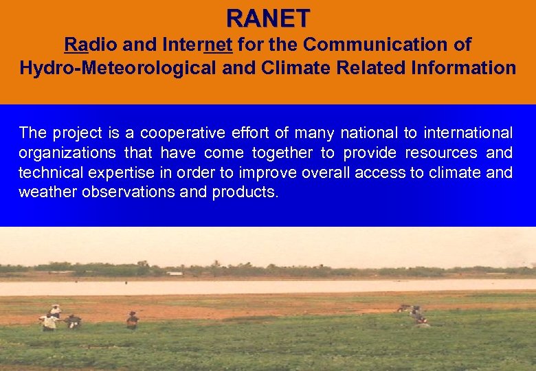 RANET Radio and Internet for the Communication of Hydro-Meteorological and Climate Related Information The