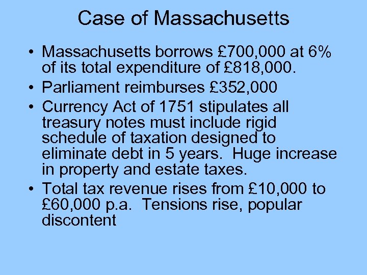 Case of Massachusetts • Massachusetts borrows £ 700, 000 at 6% of its total