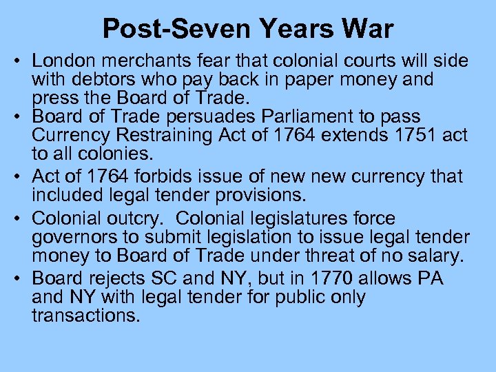 Post-Seven Years War • London merchants fear that colonial courts will side with debtors