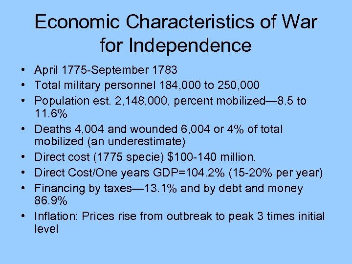 Economic Characteristics of War for Independence • April 1775 -September 1783 • Total military