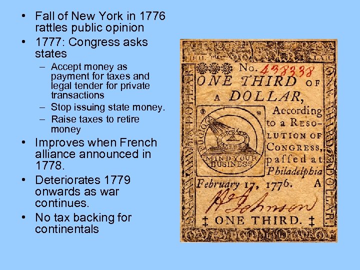  • Fall of New York in 1776 rattles public opinion • 1777: Congress