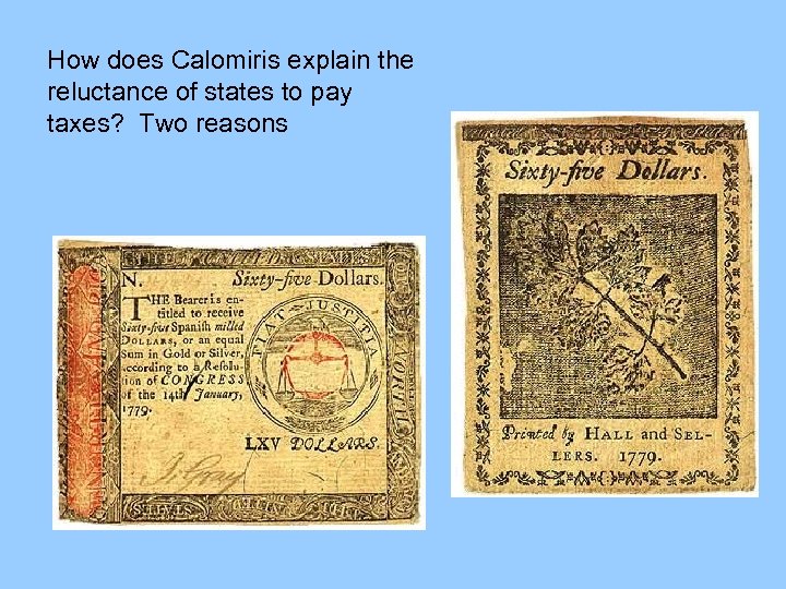 How does Calomiris explain the reluctance of states to pay taxes? Two reasons 