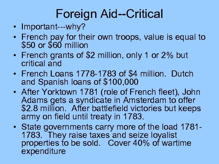 Foreign Aid--Critical • Important---why? • French pay for their own troops, value is equal