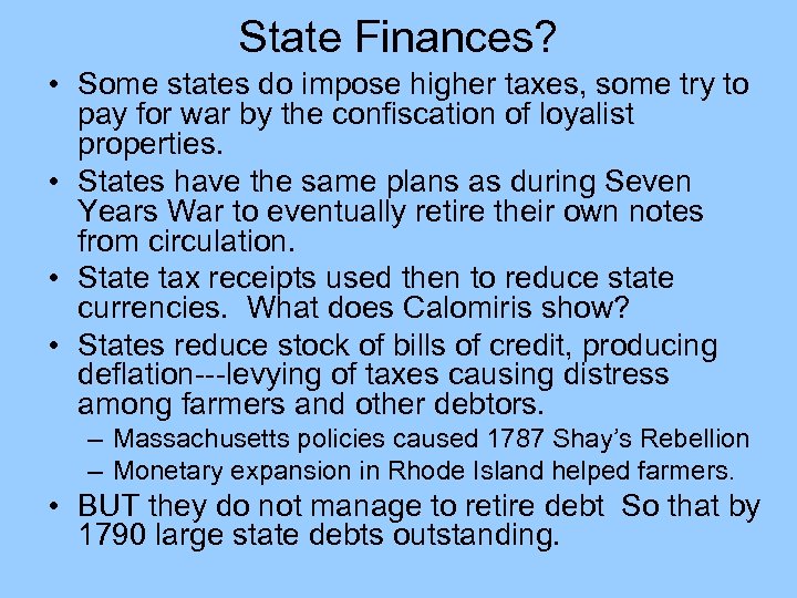 State Finances? • Some states do impose higher taxes, some try to pay for