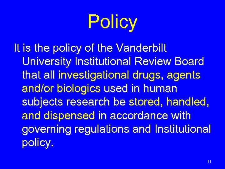 Policy It is the policy of the Vanderbilt University Institutional Review Board that all