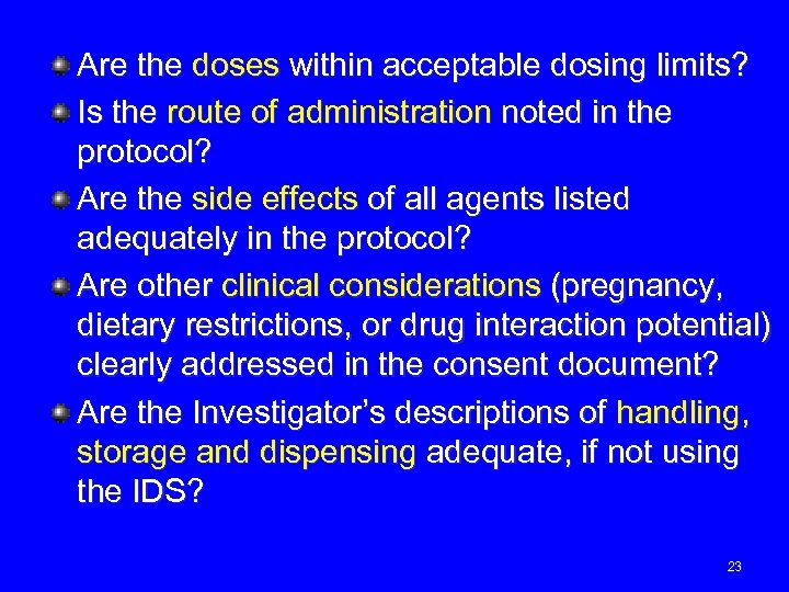 Are the doses within acceptable dosing limits? Is the route of administration noted in