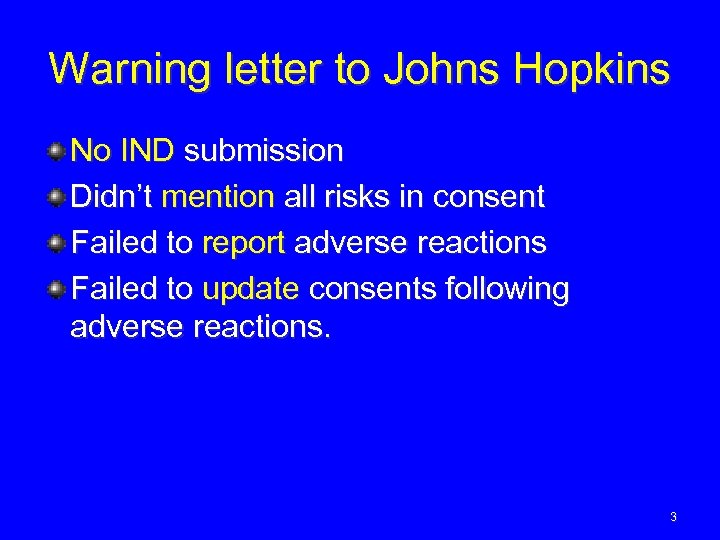 Warning letter to Johns Hopkins No IND submission Didn’t mention all risks in consent