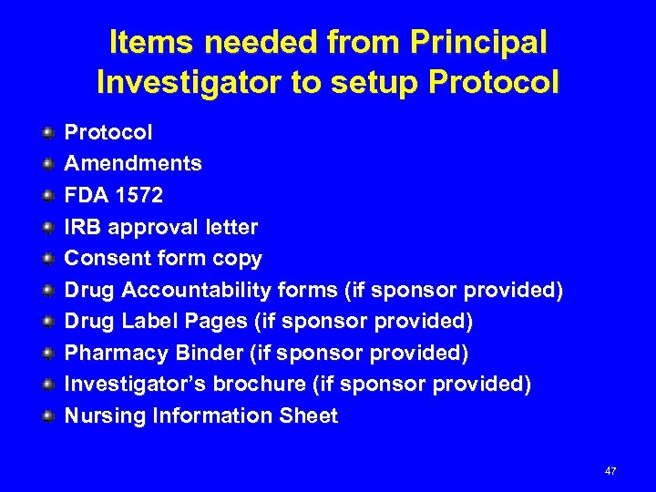 Items needed from Principal Investigator to setup Protocol Amendments FDA 1572 IRB approval letter