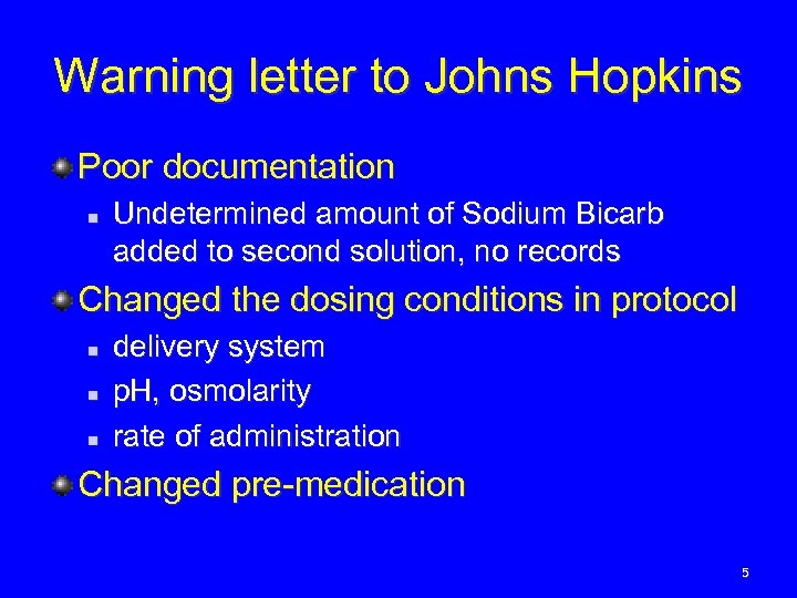 Warning letter to Johns Hopkins Poor documentation n Undetermined amount of Sodium Bicarb added