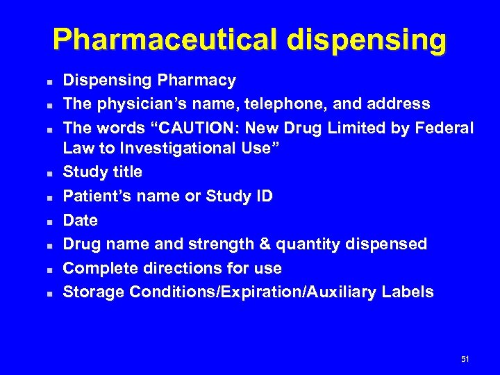 Pharmaceutical dispensing n n n n n Dispensing Pharmacy The physician’s name, telephone, and