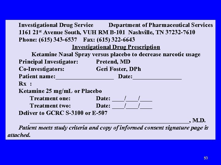 Investigational Drug Service Department of Pharmaceutical Services 1161 21 st Avenue South, VUH RM