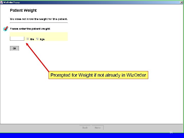Prompted for Weight if not already in Wiz. Order 59 